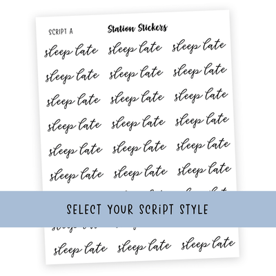 Sleep Late • Script Stickers - Station Stickers