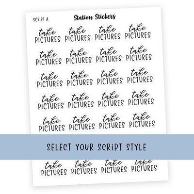 TAKE PICTURES • Script Stickers
